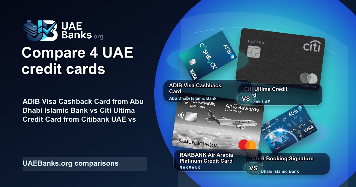ADIB Visa Cashback Card vs Citi Ultima Credit Card vs RAKBANK Air Arabia Platinum Credit Card vs ADIB Booking Signature Card comparison thumbnail